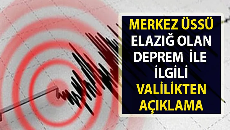 Son Dakika Deprem Açıklaması!. Elazığ Valiliğinden Deprem İle İlgili Açıklama Geldi!