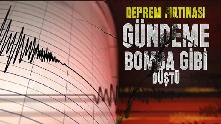 Son dakika deprem fırtınası gündeme bomba gibi düştü: Deprem fırtınası nedir? Deprem fırtınası neden oluyor?