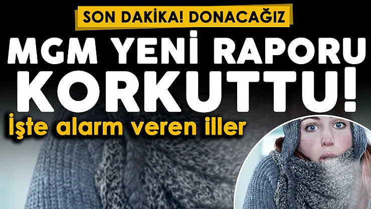 Son dakika donacağız! Meteoroloji yeni raporu yayımladı: Çok sayıda ile için alarm verildi