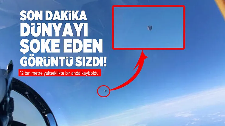 Son dakika dünyayı şoke eden görüntü sızdı! 12 bin metre yükseklikte bir anda kayboldu