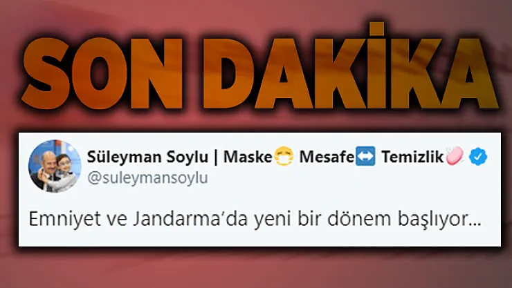 Son dakika Emniyet ve Jandarmada Yeni Dönem Başlıyor!