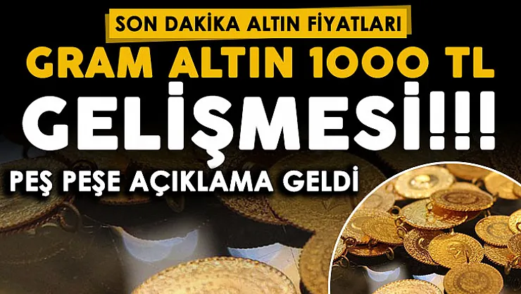 Son dakika gram altın yeniden 1000 lira gelişmesi! Süre paylaşıldı: İşte güncel gram altın ve çeyrek altın fiyatları