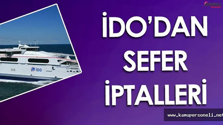 Son Dakika: İDO'dan Yeni Sefer İptalleri