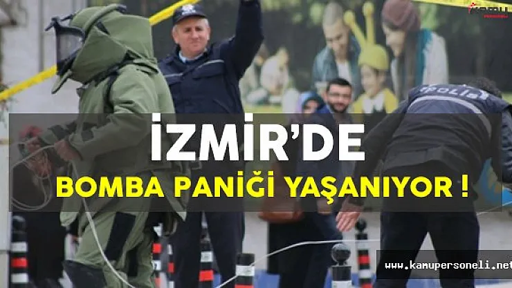 Son Dakika: İzmir'de Bomba Paniğinden Dolayı 20 Bina Boşaltıldı !