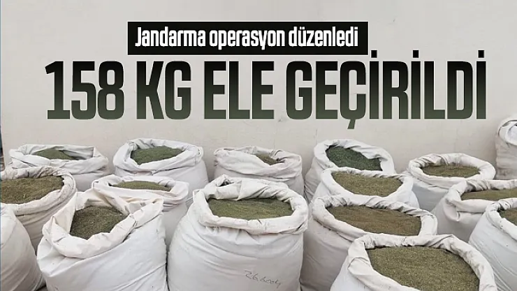 Son dakika Jandarma operasyon düzenledi: 158 kg ele geçirildi!