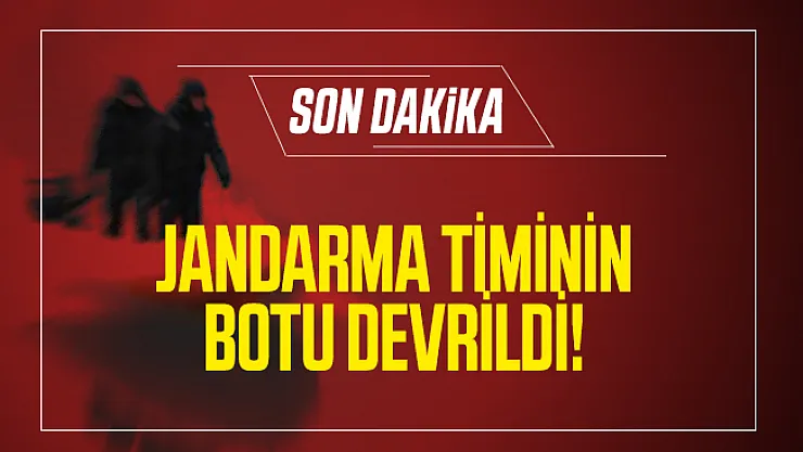 Son dakika jandarma timinin botu devrildi!