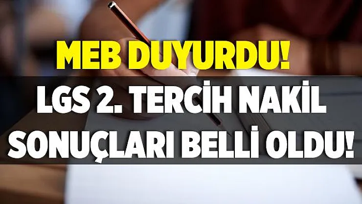 Son dakika LGS ikinci nakil sonuçları açıklandı! 2020 LGS 2. nakil başvuru sonuçlarını sorgulama