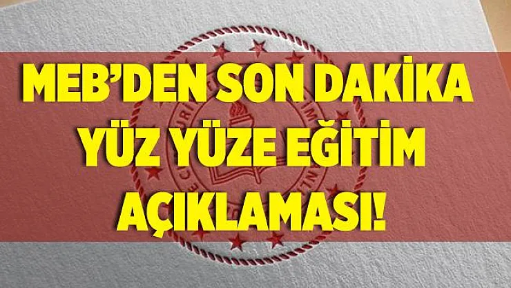 Son dakika MEB'den yüz yüze eğitimle ilgili flaş açıklama geldi! 21 Eylül'de okullar açılacak mı?