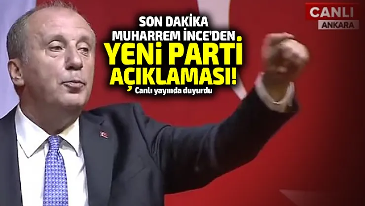 Son dakika Muharrem İnce'den yeni parti açıklaması! Canlı yayında duyurdu
