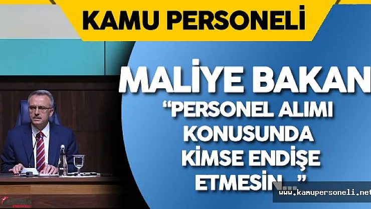 Son Dakika: Naci Ağbal 'dan Kamu Kurum ve Kuruluşlarına Personel Alımı Açıklaması