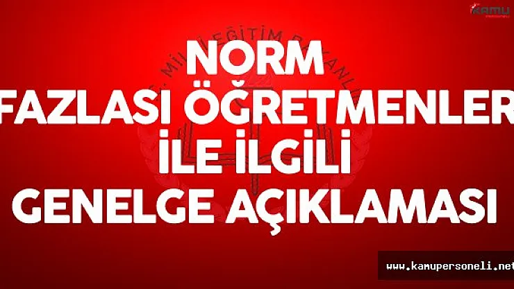 Son Dakika: Norm Fazlası Öğretmenler İçin Genelge Açıklaması Yayımlandı