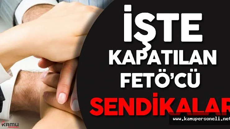 Son Dakika: OHAL Sonrası Çıkarılan KHK ile Kapatılan Sendikalar