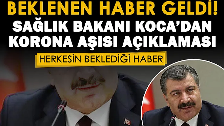Son dakika! Sağlık Bakanı Koca koronavirüs aşısı için herkesin beklediği haberi paylaştı