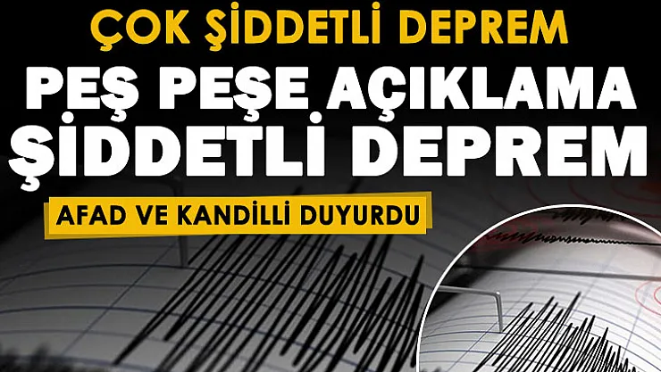 Son dakika! Şiddetli deprem oldu: Çevre illerden de hissedildi! Peş peşe açıklamalar geliyor