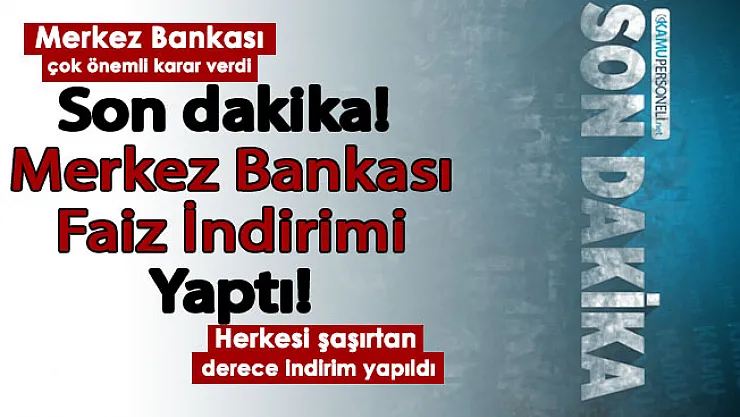 Son dakika! Son dakika Merkez Bankasından flaş bir karar daha: MB faiz indirimi yaptı