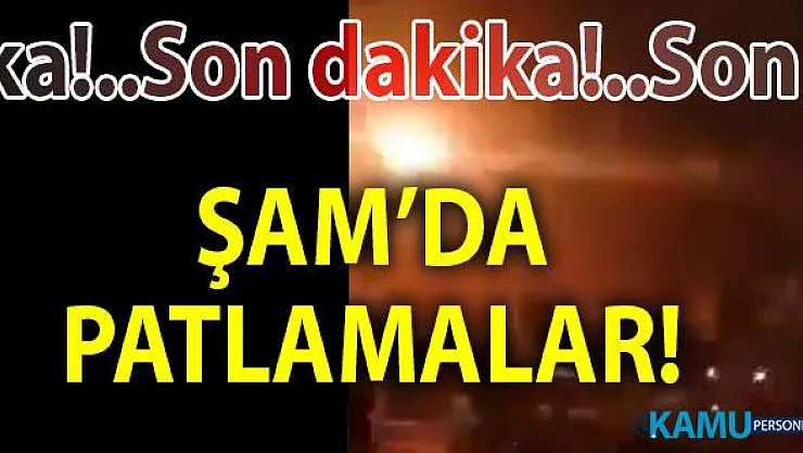 Son Dakika! Suriye'nin başkenti Şam'da peş peşe patlama sesleri