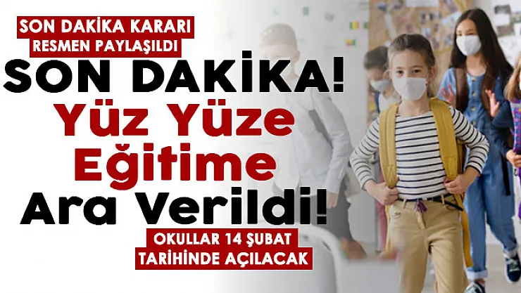 Son dakika Valilik kararı açıklandı! Yüz yüze eğitime ara verildi: Okullarda 14 Şubat'a kadar eğitime ara verildi