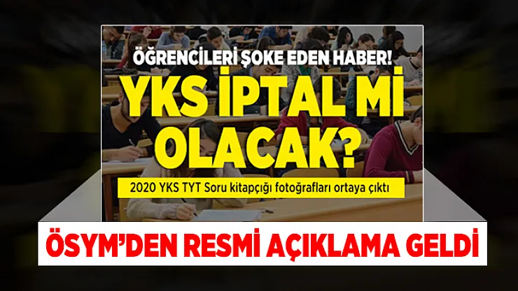 Son dakika YKS İptal edilecek mi? diye bekleyenler dikkat! ÖSYM'den resmi açıklama geldi
