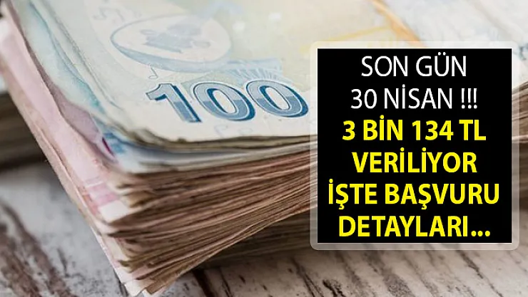 Son Gün 30 Nisan 2019- 3 Bin 134 Türk Lirası Veriliyor- Başvuru Yapabilirsiniz