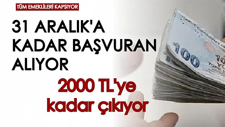 Son tarih 31 Aralık! Başvuran tüm emeklilere 2000 TL'ye varan ikramiye verilecek