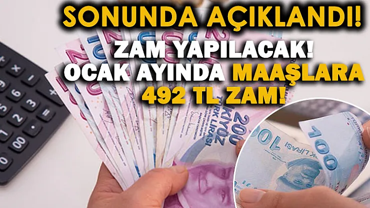 Sonunda açıklandı! Ocak ayında maaşlara 492 TL zam!