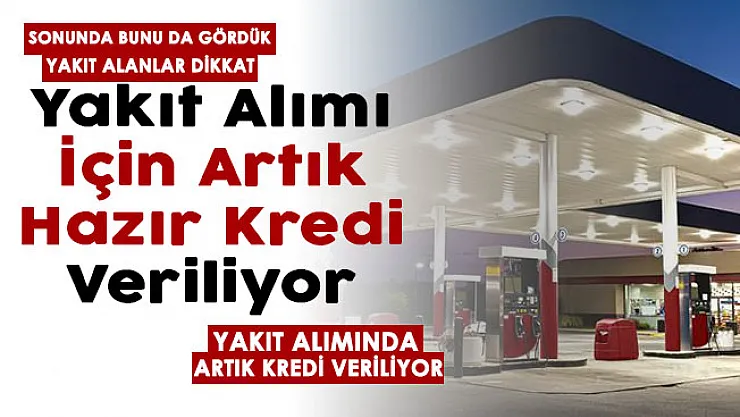 Sonunda bunu da gördün Türkiye! Yakıt alımı için istasyonlarda hazır limit kredi veriliyor