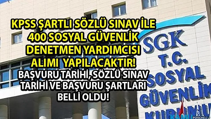 Sosyal Güvenlik Kurumu (SGK) KPSS şartlı 400 kamu personeli alımı yapacaktır! Personel alımı başvuru şartları ve sözlü sınav tarihi belli oldu!