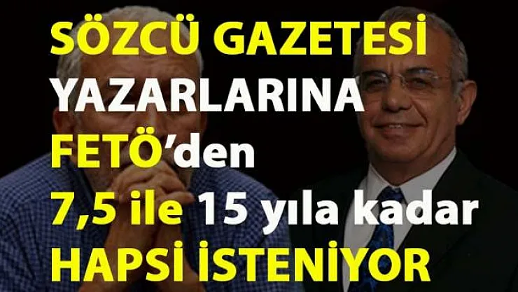 Sözcü Gazetesi yazarlarına FETÖ'ye yardım etmek suçundan iddianame düzenlendi