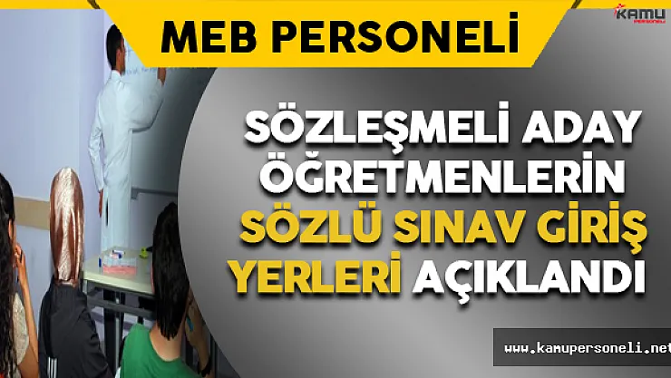 Sözleşmeli Aday Öğretmenlerin Sözlü Sınav Yerleri Açıklandı
