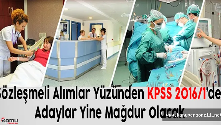 Sözleşmeli Alımlar Yüzünden KPSS 2016/1'de Adaylar Yine Mağdur Olacak