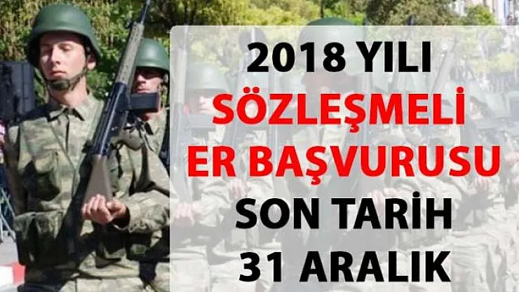 Sözleşmeli Er alımı son başvuru 31 Aralık