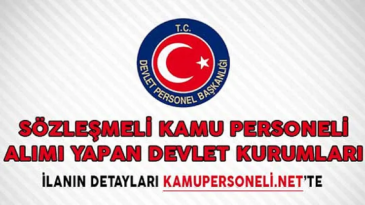 Sözleşmeli Kamu Personeli Alımı Yapan Devlet Kurumları