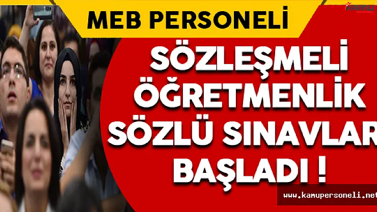 Sözleşmeli Öğretmen Adayları İçin Sözlü Sınavlar Başladı !