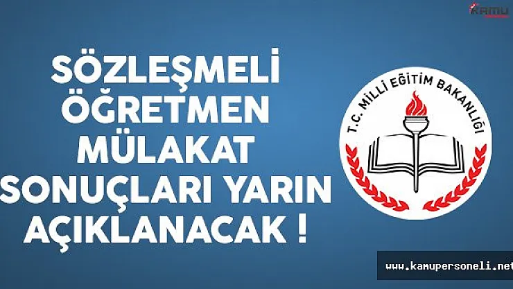 Sözleşmeli Öğretmenlik Mülakat Sonuçları Yarın Açıklanacak