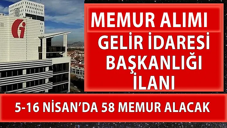 Sözlü sınav ile Gelir İdaresi Başkanlığı'na memur alımı yapılacak!