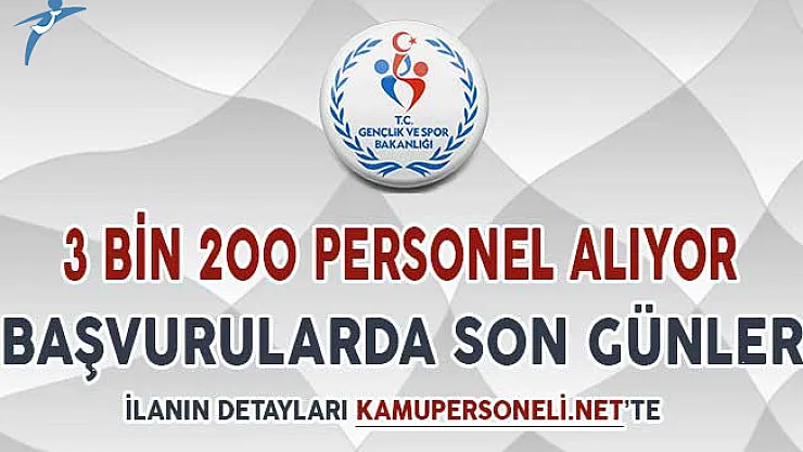 Spor Bakanlığı 3 Bin 200 Kamu Personeli Alımı İçin Son Günler ! (KPSS En Az 50 Puan)
