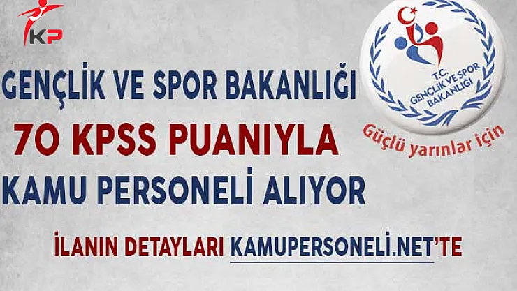 Spor Bakanlığı 70 KPSS Puanıyla Kamu Personeli Alıyor (Başvurular Ne Zaman Başlayacak?)