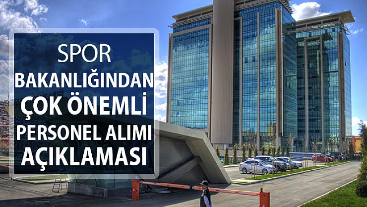 Spor Bakanlığından Çok Önemli Açıklama: 3 Bin 243 Personel Alınacak