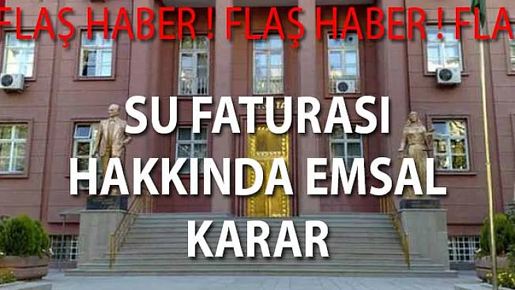 Su Faturaları Hakkında Yargıtay'dan Emsal Karar!