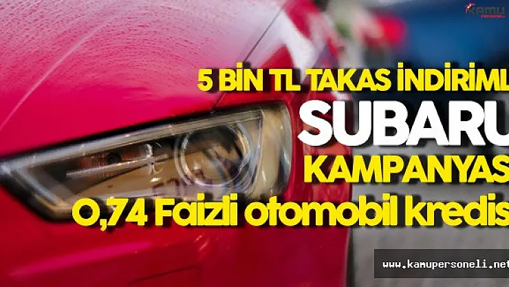 Subaru 5 Bin TL Takas İndirimli Araç Kampanyası Yürütüyor