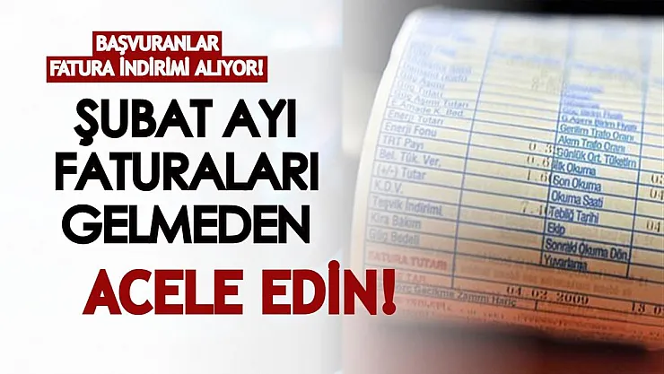 Şubat ayı faturaları gelmeden acele edin! Başvuruda bulunanların fatura ödemelerine iade veriliyor! 100 liralık fatura indirimi...
