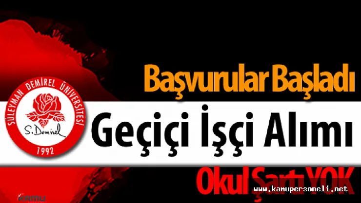 Süleyman Demirel Üniversitesi 110 Geçiçi İşçi Alımı Yapacak
