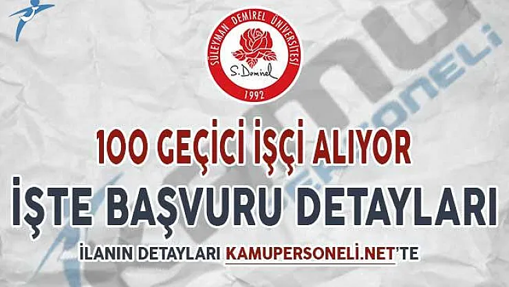 Süleyman Demirel Üniversitesi (SDÜ) 100 Geçici İşçi Alımı Yapıyor