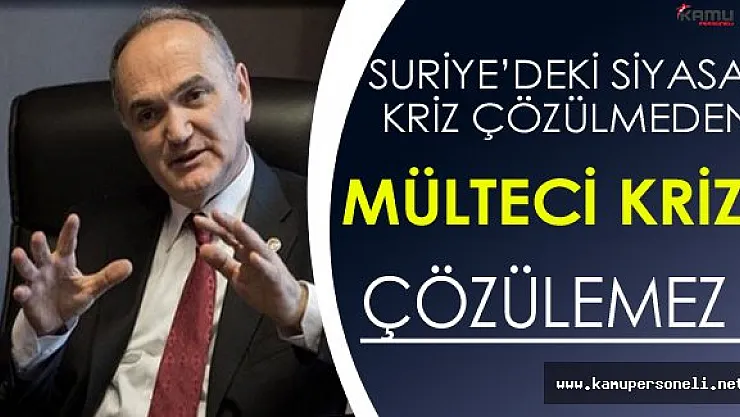 Suriye'deki Siyasal Kriz Çözülmeden Mülteci Krizi Çözülemez