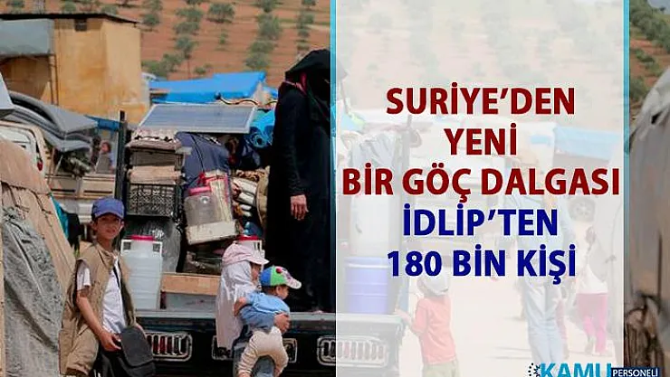 Suriye'den yeni bir göç dalgası! İdlip halkı böygeyi terk ediyor