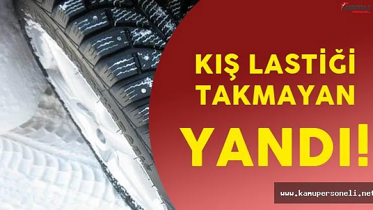 Sürücüler Dikkat ! Kış Lastiği Uygulaması Başlıyor!