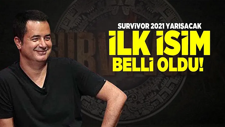 Survivor 2021 yarışacak ilk isim belli oldu! Survivor 2021 ne zaman başlayacak?