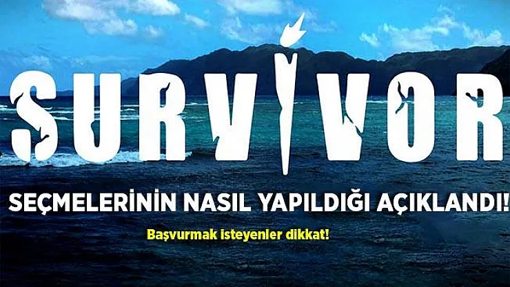 Survivor'a katılmak isteyenler dikkat! Seçmelerin nasıl yapıldığı açıklandı!