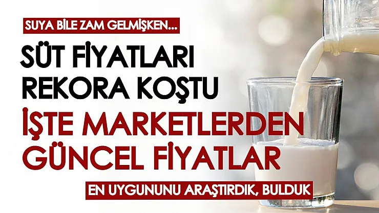 Suya bile zam gelmişken... Temel besin kaynağımız sütün fiyatı rekora koşuyor! İşte marketlerde 1 litre süt fiyatları