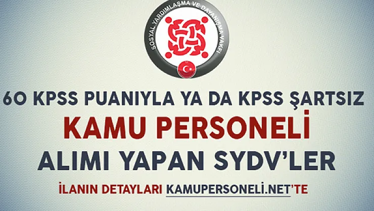SYDV Kamu Personeli Alım İlanları (60 KPSS Puanıyla yada KPSS Şartsız)